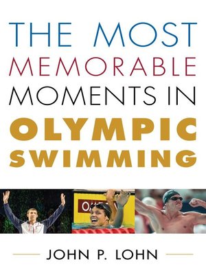 cover image of The Most Memorable Moments in Olympic Swimming